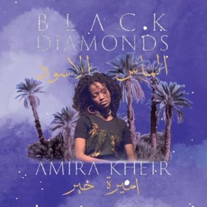 Black Diamonds - CD Audio di Amira Kheir