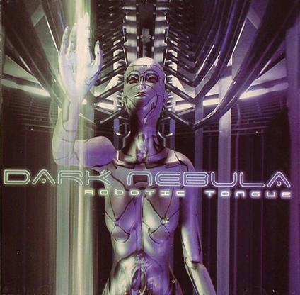 Robotic Toungue - CD Audio di Dark Nebula