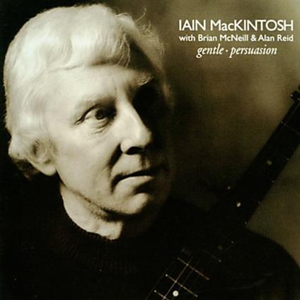 Gentle Persuasion - CD Audio di Iain MacKintosh