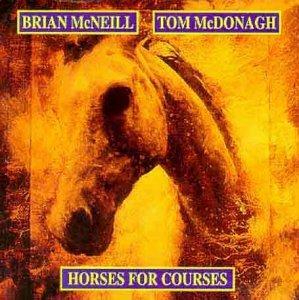 Horses for Courses - CD Audio di Brian McNeill,Tom McDonagh