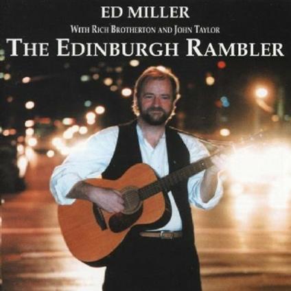 The Edinburgh Rambler - CD Audio di Ed Miller