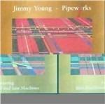 Pipeworks - CD Audio di Jimmy Young