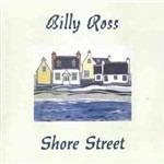 Shore Street - CD Audio di Billy Ross