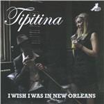 I Wish I Was in New Orleans - CD Audio di Tipitina