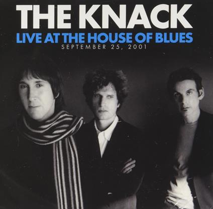 Live At The House Of Blues - CD Audio di Knack