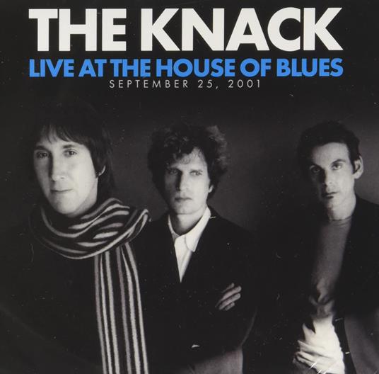Live At The House Of Blues - CD Audio di Knack