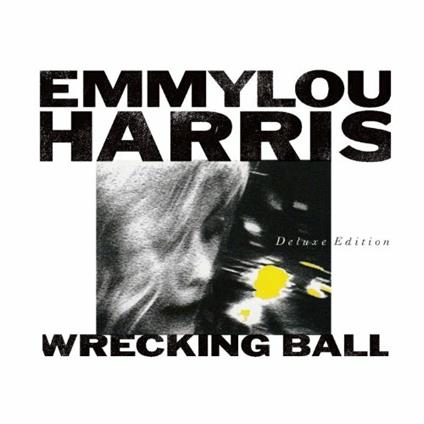Wrecking Ball - CD Audio di Emmylou Harris