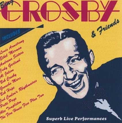 Bing Crosby and Friends - CD Audio di Bing Crosby