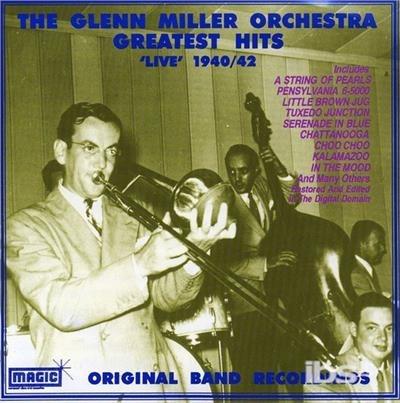 Greatest Hits 1940-1942 - CD Audio di Glenn Miller