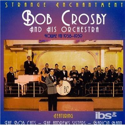 Strange Enchantment Vol.8 - CD Audio di Bob Crosby