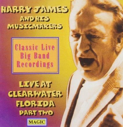 Live from Clearwater vol.2 - CD Audio di Harry James