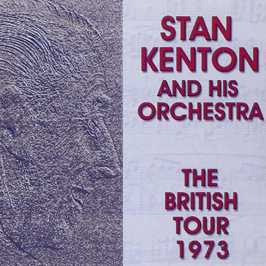British Tour 1973 - CD Audio di Stan Kenton