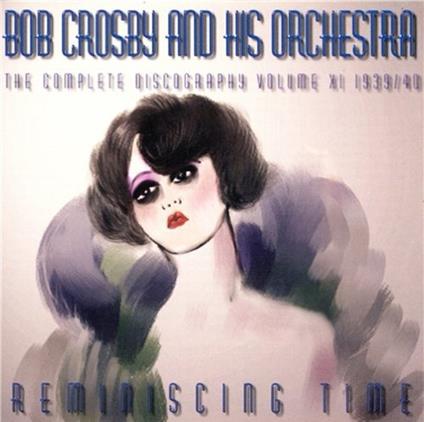 Reminiscing Time Vol.11 - CD Audio di Bob Crosby