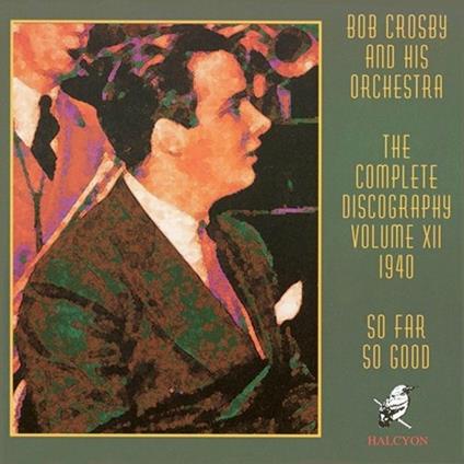 So Far, so Good vol.12 - CD Audio di Bob Crosby