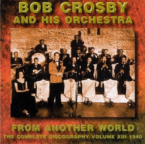 From Another World vol.13 - CD Audio di Bob Crosby