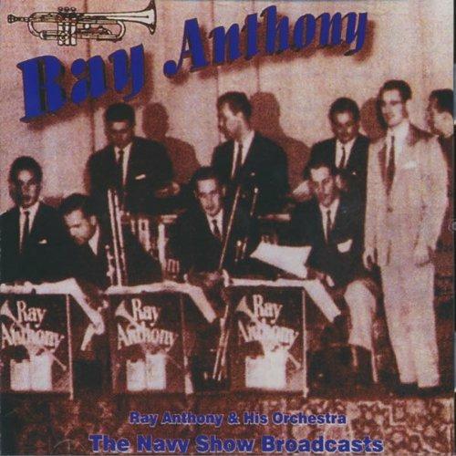 Navy Show Broadcasts - CD Audio di Ray Anthony