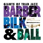 Barber, Bilk & Ball - Giants Of Trad Jazz (2 Cd)