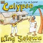 Calypso. Back to Mi Home - CD Audio di King Selewa