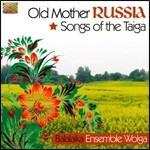 Old Mother Russia. Songs of the Taiga - CD Audio di Balalaika Ensemble Wolga
