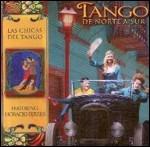 Tango. De Norte a Sur - CD Audio di Las Chicas del Tango