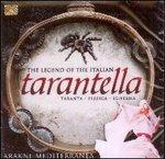 The Legend of the Italian Tarantella - CD Audio di Arakne Mediterranea