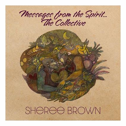 Messages from the Spirit... The Collection - CD Audio di Sheree Brown
