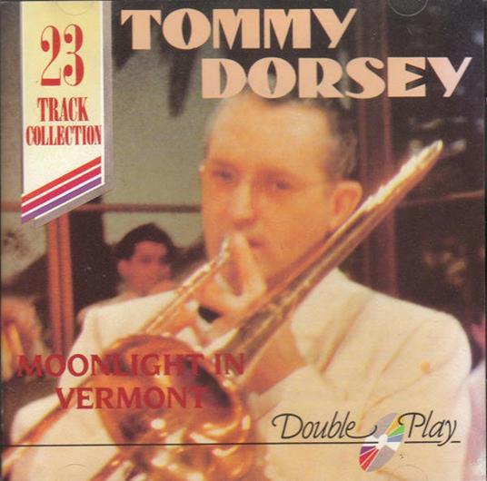 Moonlight in Vermont - CD Audio di Tommy Dorsey