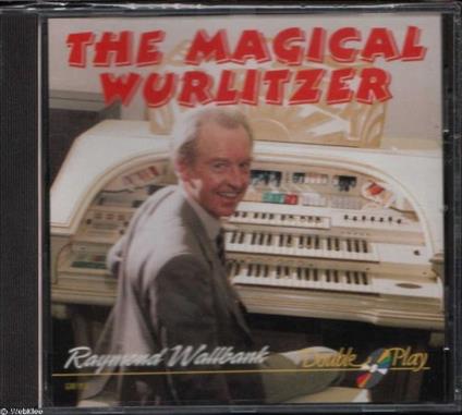 The Mighty Wurlitzer - CD Audio di Raymond Wallbank