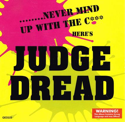 Never Mind Up With The C*** Here's Judge Dread - CD Audio di Judge Dread