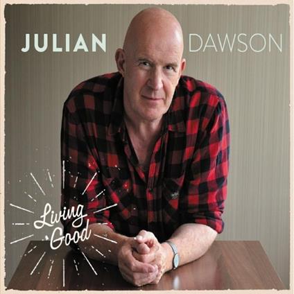 Living Good - CD Audio di Julian Dawson