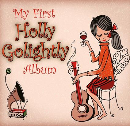 My First Holly Golightly Album - Vinile LP di Holly Golightly