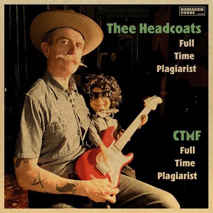 Thee Headcoats Ctmf - Full Time Plagiarist - Vinile LP