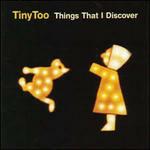 Things That I Discover - CD Audio di Tiny Too