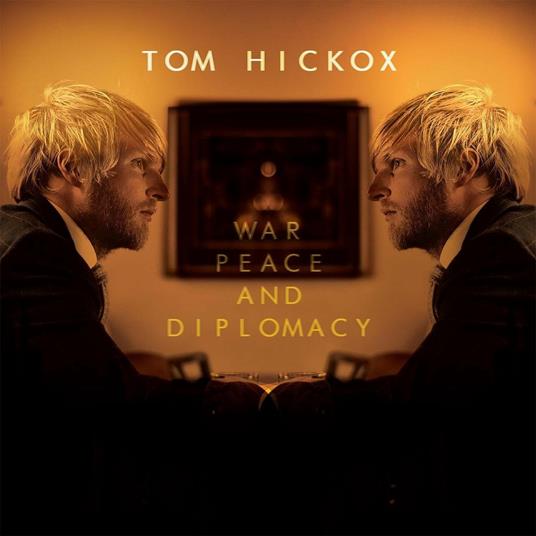 War, Peace and Diplomacy - CD Audio di Tom Hickox