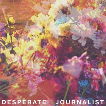 Desperate Journalist - CD Audio di Desperate Journalist