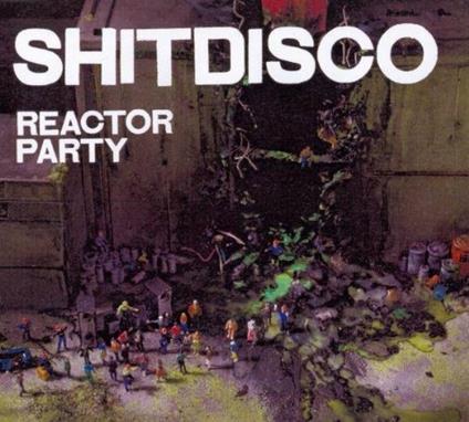 Reactor Party - CD Audio Singolo di Shitdisco