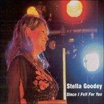Since I Fell for You - CD Audio di Stella Goodey