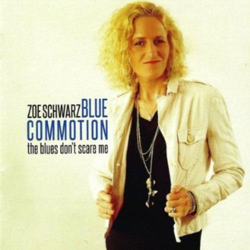 Blues Don't Scare me - CD Audio di Zoe Schwarz