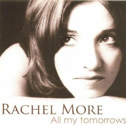All My Tomorrows - CD Audio di Rachel More