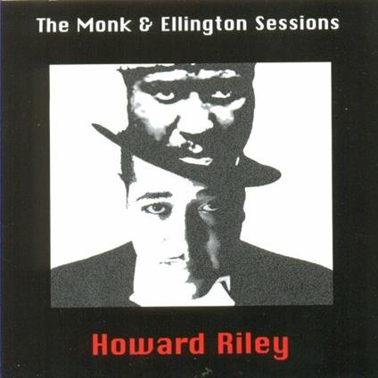 Monk & Ellington Sessions - CD Audio di Howard Riley