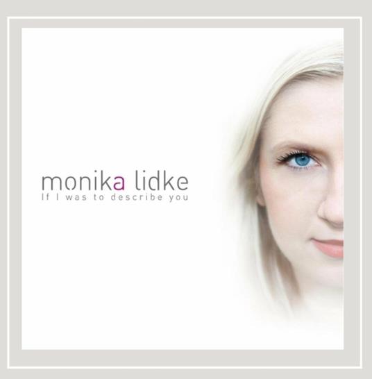 If I Was to Describe You - CD Audio di Monica Lidke