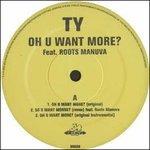 Oh U Want More - Vinile LP di TY