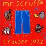 Trouser Jazz - CD Audio di Mr. Scruff