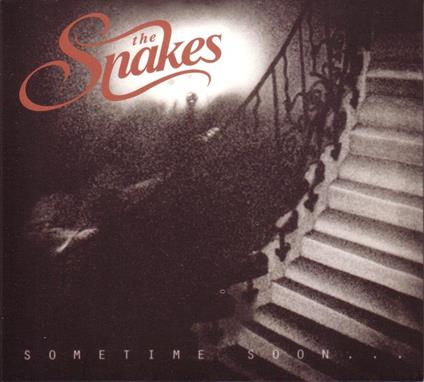 Sometime Soon... - CD Audio di Snakes
