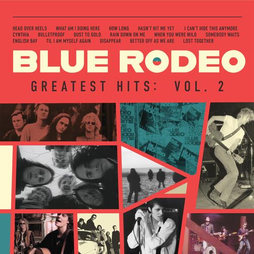 Greatest Hits Vol.2 - CD Audio di Blue Rodeo