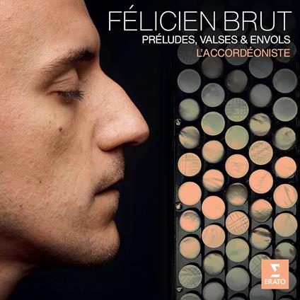 L'Accordéoniste: Preludes, Valses & Envols - CD Audio di Felicien Brut