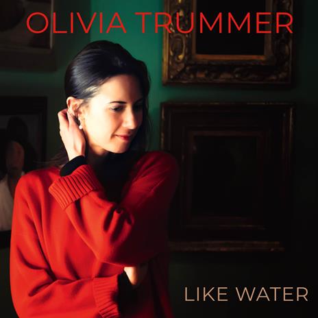 Like Water - CD Audio di Olivia Trummer - 2