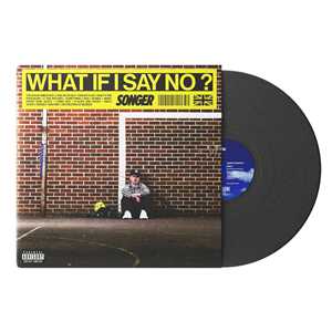 Vinile What If I Say No? Songer