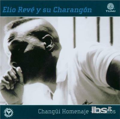 Changui Homenaje - CD Audio di Elio Reve