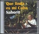 Que linda es mi Cuba - CD Audio di Saborit